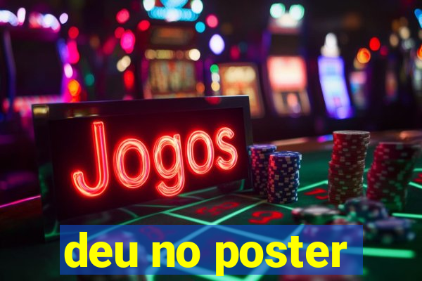 deu no poster